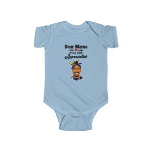 Dear Mama, You Are Appreciated 2Pac Makaveli Cute Baby Onesie - Rappers Merch